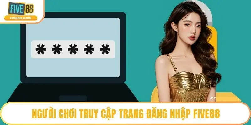 Người chơi truy cập trang đăng nhập FIVE88